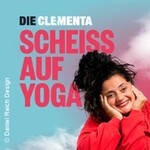 DIE CLEMENTA - Scheiß auf Yoga - inkl. After Show Party