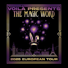 VOILÀ - The Magic Word 2025 European Tour