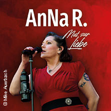 AnNa R. - Mut zur Liebe - Tour 2025 19.11.2025 STADTHALLE ROSTOCK