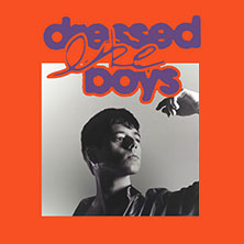 Dressed Like Boys 22.05.2026 artheater Köln