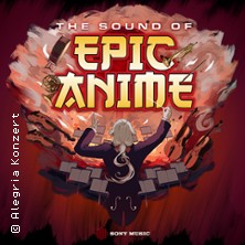 The Sound of Epic Anime 02.04.2026 Konzerthaus Dortmund