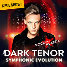 The Dark Tenor - Symphonic Evolution - Rock meets Klassik 20.11.2025 bigBOX ALLGÄU Kempten