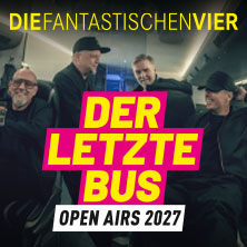Die Fantastischen Vier - Der letzte Bus - Open Airs 2027 - Final Tour 26-28 23.07.2027 KUNST!RASEN Bonn