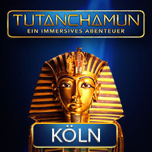 TUTANCHAMUN - Ein Immersives Abenteuer I Flex-/Geschenkticket APRIL 26 01.04.2026 Oskar-Jäger-Str. 99