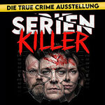 SERIENKILLER - Die True Crime Ausstellung | Flex-/Geschenktickets Juni