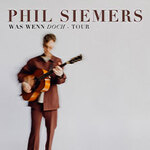 Phil Siemers - Was wenn doch - Tour 2026