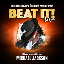 BEAT IT! – Die Erfolgsshow über den King of Pop! 05.03.2026 LANXESS arena
