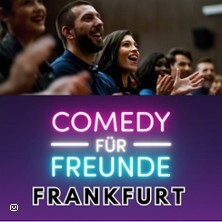 Comedy für Freunde - Mix-Show Frankfurt