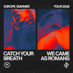 We Came As Romans & Catch Your Breath