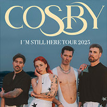 Cosby - I‘m still here - Tour 2025 08.11.2025 LARK