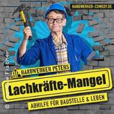 Handwerker Peters - Lachkräfte-Mangel | Abhilfe für Baustelle & Leben 20.03.2026 Foyer der Rheinhalle Remagen