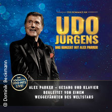 Die Hommage an Udo Jürgens - Das Konzert mit Alex Parker & special guest 22.01.2027 Stadthalle Troisdorf