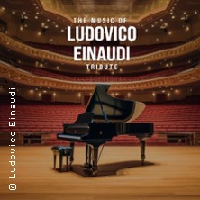 The Music of Ludovico Einaudi - Tribute-Klavierkonzert 05.12.2026 Stadttheater Euskirchen