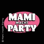 Mami macht Party - Bonns erste und einzige Clubnacht nur für Frauen