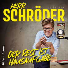 Herr Schröder - Der Rest ist Hausaufgabe 06.03.2026 Tanzbrunnen Köln