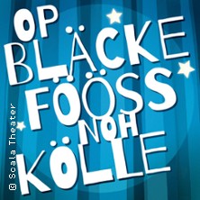 Op Bläcke Fööss Noh Kölle 28.06.2026 Scala Theater