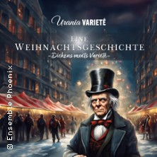 Urania Varieté: Eine Weihnachtsgeschichte - Dickens meets Varieté 28.12.2025 Urania Theater