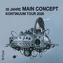 Main Concept - 35 Jahre Main Concept Kontinuum Tour 2026 25.04.2026 YUCA